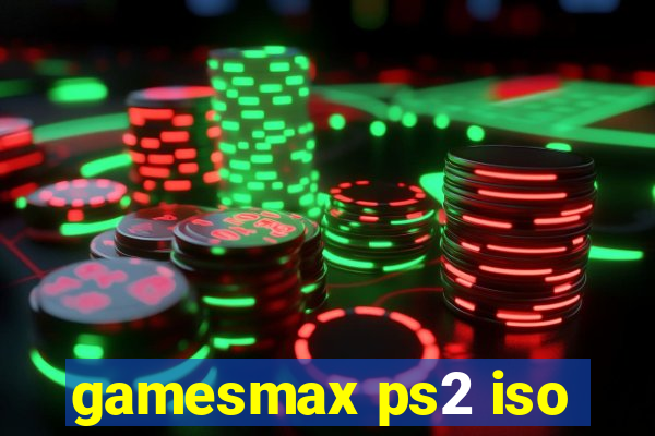 gamesmax ps2 iso